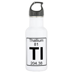 Element 081 - Tl - Thallium (Full) 532 Ml Water Bottle