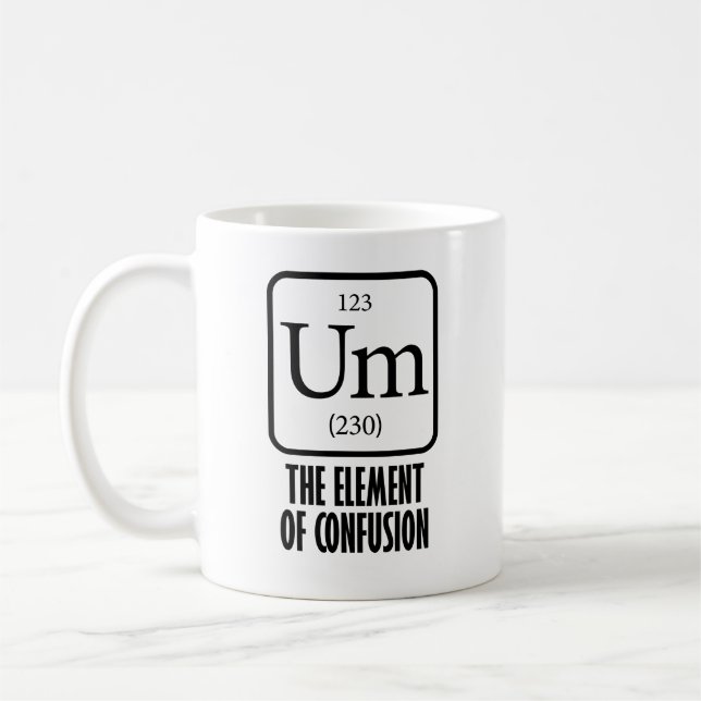Element of Confusion Funny Mug (Left)