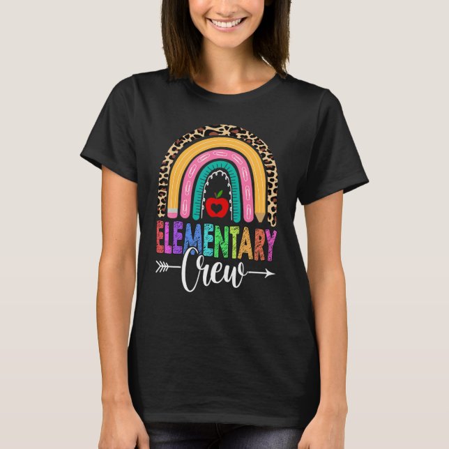 Elementary Crew Rainbow Leopard   Teacher Back To  T-Shirt (Front)
