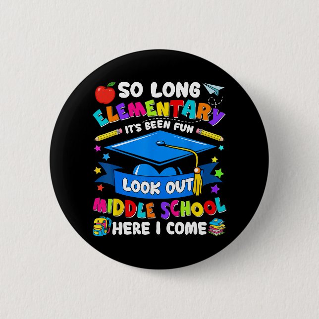 Elementary It's Been Fun Look Out Middle School Gr 2 Inch Round Button (Front)