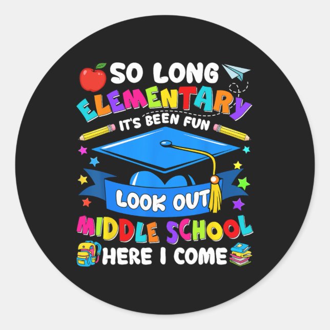Elementary It's Been Fun Look Out Middle School Gr Classic Round Sticker (Front)
