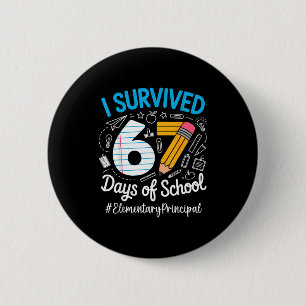 Elementary Principal Survived 67 Days Of School Hu 2 Inch Round Button