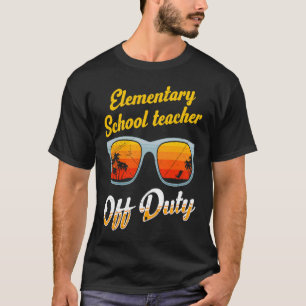Elementary school class teacher off duty teacher   T-Shirt