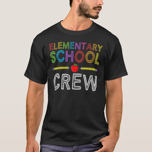 Elementary School Crew   Teacher 1st Day of School T-Shirt (Front)
