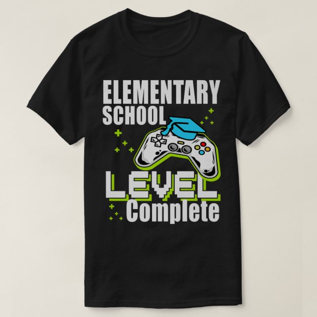 Elementary School Graduation Level Complete Video  T-Shirt (Design Front)