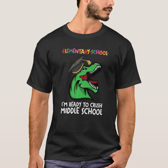 Elementary School I Middle School Graduator School T-Shirt (Front)