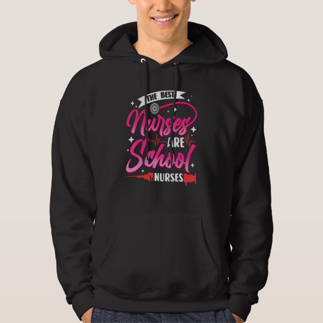 Elementary School Nurse Best Nurses Are School Nur Hoodie (Front)
