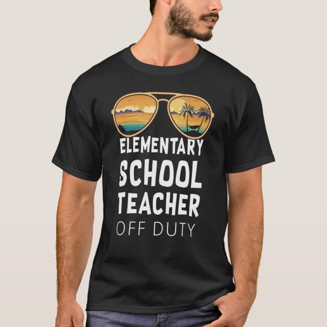 Elementary School Teacher Off Duty Sunglasses Beac T-Shirt (Front)