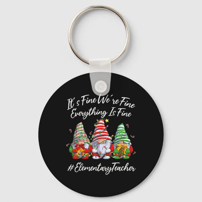Elementary Teacher Crew Everything Is Fine Christm Keychain (Front)