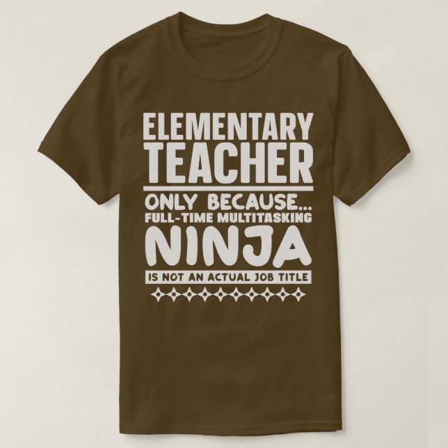 Elementary Teacher Ninja T-Shirt (Design Front)