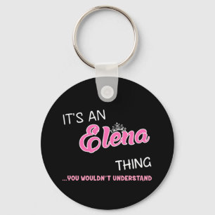 Elena thing you wouldn't understand name keychain