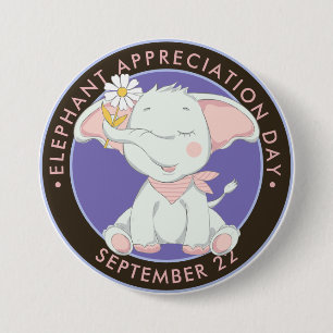 Elephant Appreciation Day, cute baby elephant 3 Inch Round Button