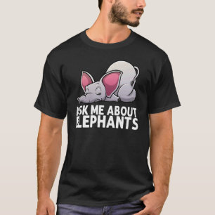 Elephant For Men Women Elephant Animal T-Shirt