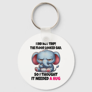 Elephant I Did Not Trip The Floor Looked Sad So I Keychain