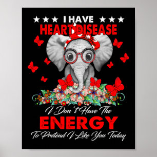 Elephant I Have Heart Disease Awareness Gifts Poster
