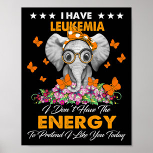 Elephant I Have Leukaemia Awareness Gifts Poster