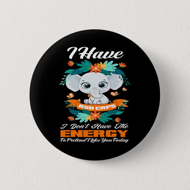 Elephant I Have RSD CRPS Awareness  2 Inch Round Button (Front)