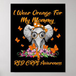 Elephant I Wear Orange For My Mommy Rsd Crps Aware Poster