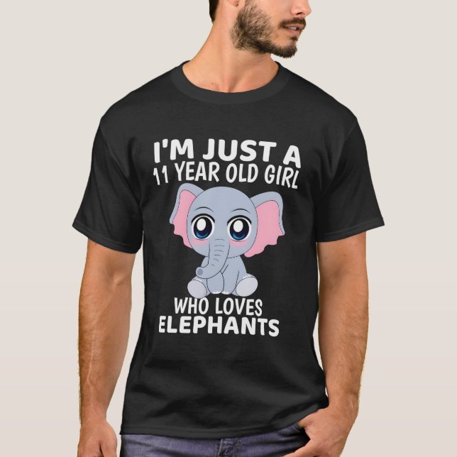Elephant I'M Just A 11 T-Shirt (Front)