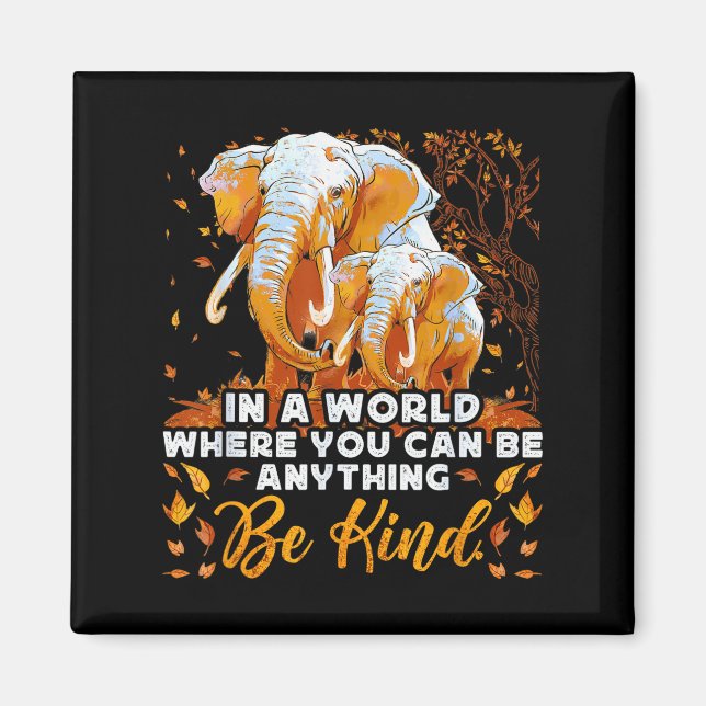 Elephant Kind Quote Support Motivational Inspirati Magnet (Front)