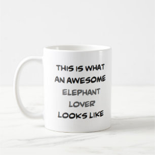 elephant lover, awesome coffee mug