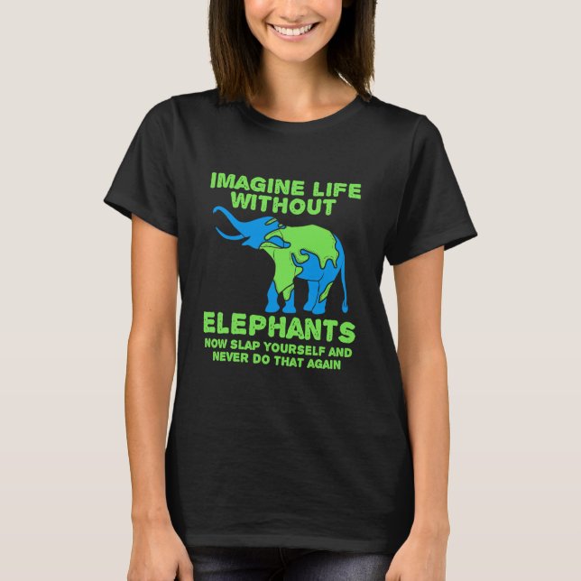 Elephant Lover Imagine Save The T-Shirt (Front)
