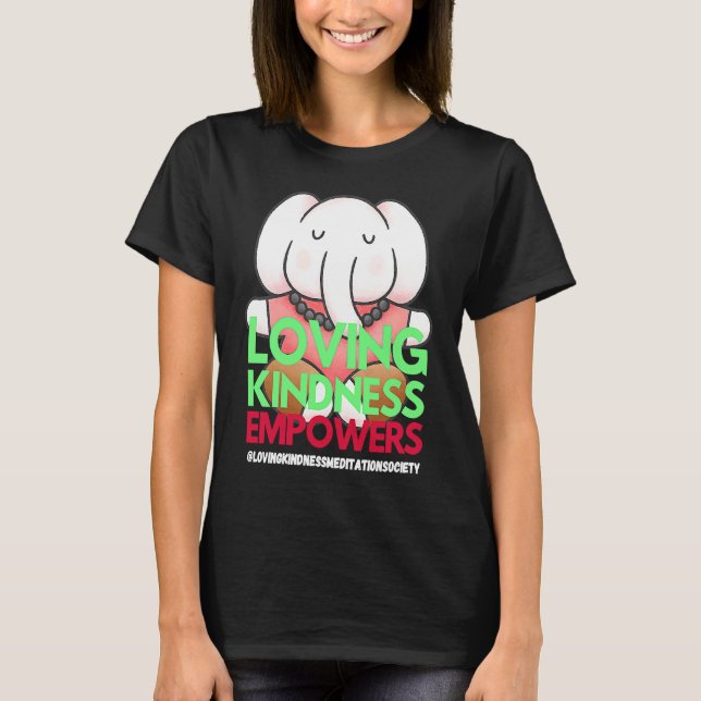 Elephant Loving Kindness Empowers Meditation Kindn T-Shirt (Front)