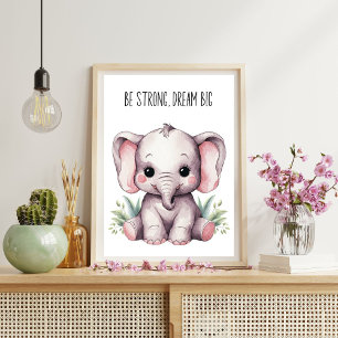Elephant Nursery Poster – Be Strong, Dream Big