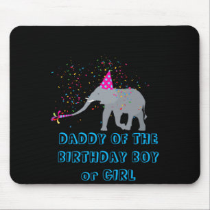 Elephant Partying Animal Birthday Daddy Girl Boy T Mouse Pad