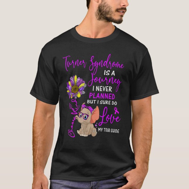 Elephant Turner Syndrome Is A Journey I Never Plan T-Shirt (Front)