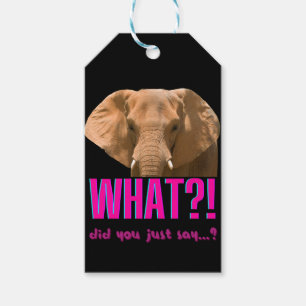 Elephant What Did You Just Say? Gift Tags