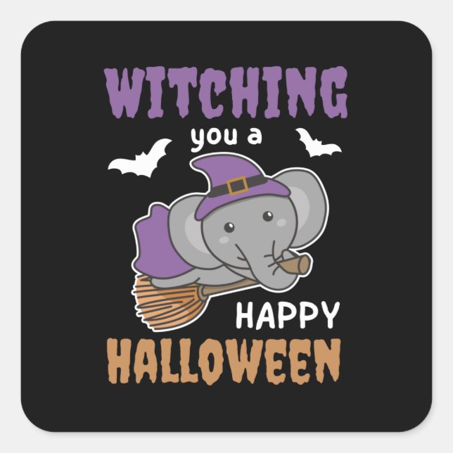 Elephant Witch Witches Witching You A Happy Square Sticker (Front)