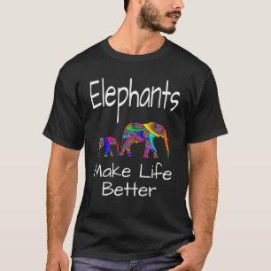 Elephants Make Life Better   Animal   Safari Large T-Shirt