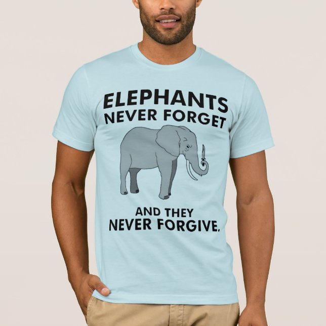 Elephants Never Forget T-Shirt (Front)