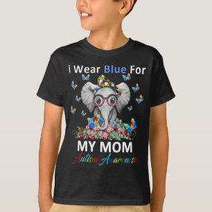 elephent I Wear Blue For My Mom Autism Awareness T-Shirt