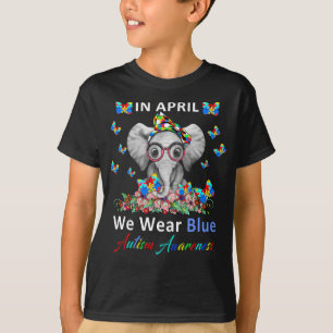 elephent In April we Wear Blue Autism Awareness T-Shirt