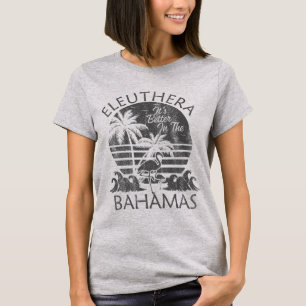 Eleuthera Island Bahamas Vacation Bahamas Cruise T-Shirt