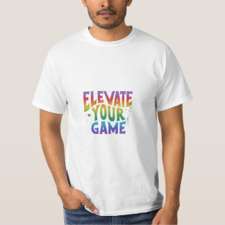 Elevate Your Game T-Shirt