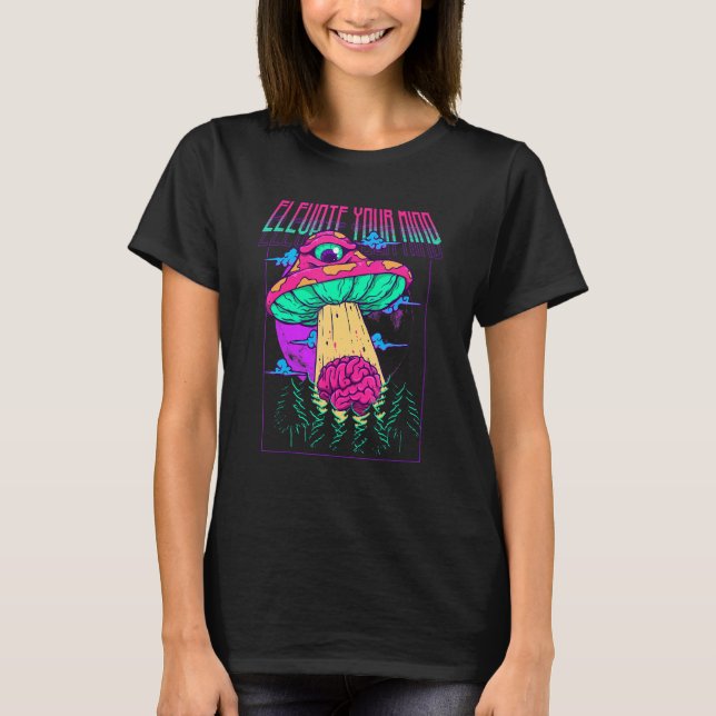 Elevate Your Mind Psychedelic UFO Mushroom Alien A T-Shirt (Front)