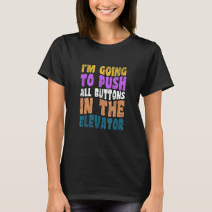 Elevator Button Elevator Inspector Mechanic Instal T-Shirt