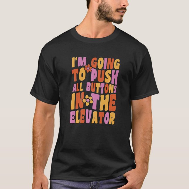 Elevator Button Elevator Inspector Mechanic Instal T-Shirt (Front)