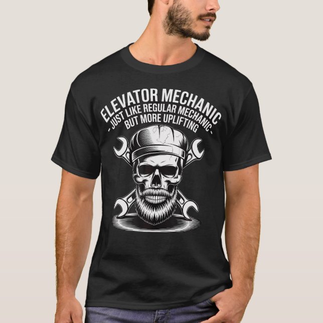 Elevator Mechanic Just Like Regular Mechanic But U T-Shirt (Front)