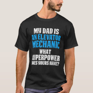 Elevator Mechanic Maintenance Dad Power Technician T-Shirt