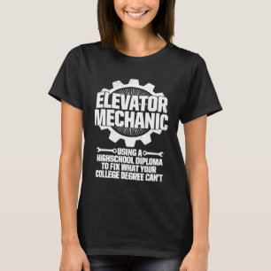 Elevator Mechanic Maintenance Diploma Fix Technici T-Shirt