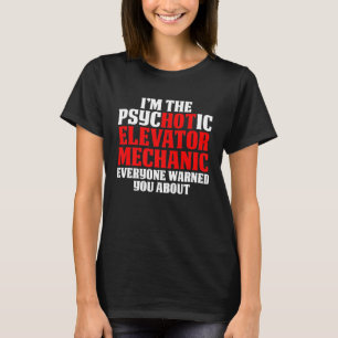 Elevator Mechanic Maintenance Hot Technician T-Shirt