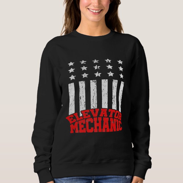 Elevator Mechanic Maintenance Life Us Flag Technic Sweatshirt (Front)