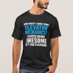 Elevator Mechanic Maintenance More Technician T-Shirt