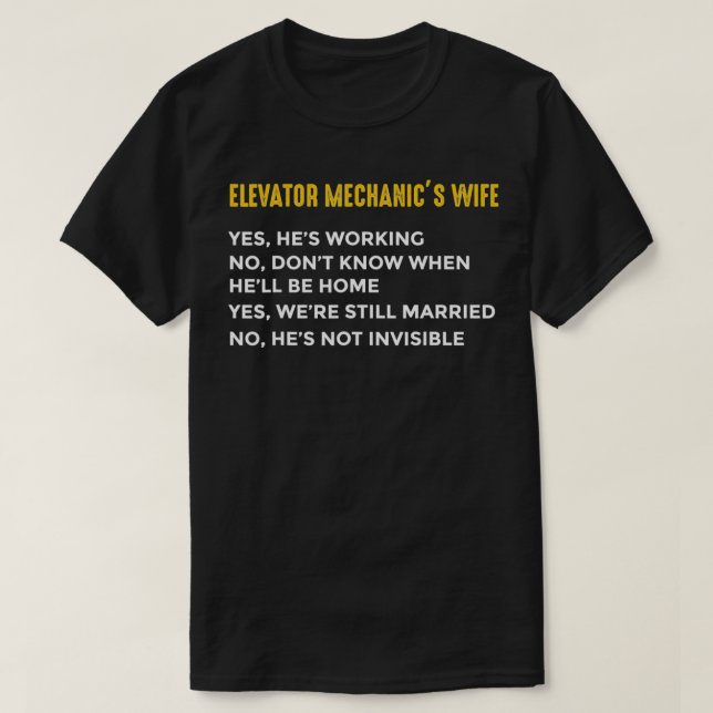 Elevator Mechanic Maintenance Wife Working Technic T-Shirt (Design Front)