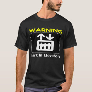 Elevator Warning I Fart In Elevators Tee