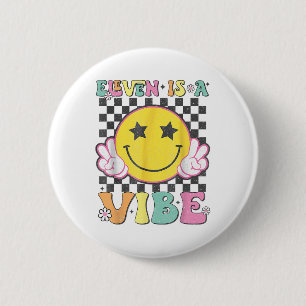 Eleven Is A Vibe 11th Birthday Groovy Smile Face 1 2 Inch Round Button